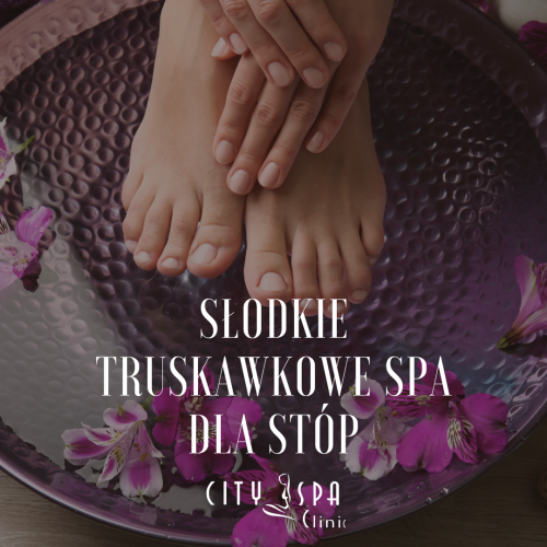 Słodkie Truskawkowe Spa dla Stóp